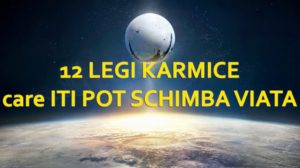 Cele 12 legi ale Karmei care îți pot schimba viața. Află cum funcționează Universul!